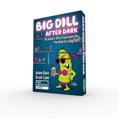 Big Dill After Dark
